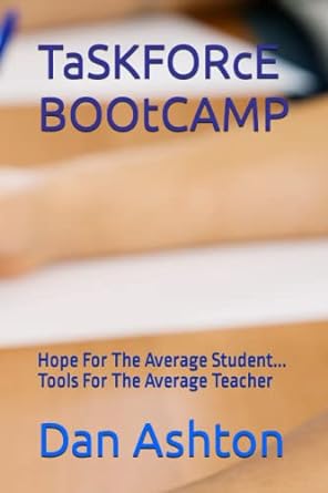 taskforce bootcamp hope for the average student tools for the average teacher 1st edition dan ashton