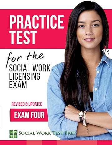 practice test for the social work licensing exam exam four 1st edition social work test prep 0997385561,