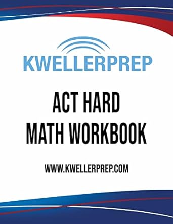 kweller prep act hard math workbook 1st edition douglas s kovel 1724359223, 978-1724359223