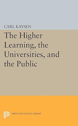 the higher learning the universities and the public 1st edition carl kaysen 0691622027, 978-0691622026