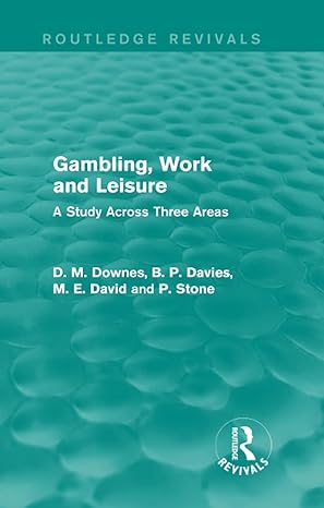 gambling work and leisure 1st edition david downes ,d. m. davies ,m. e. david ,p. stone 0415720877,
