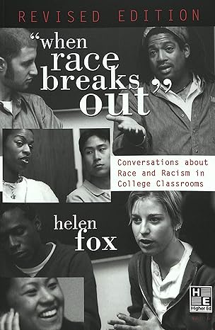 when race breaks out conversations about race and racism in college classrooms 6th edition helen fox