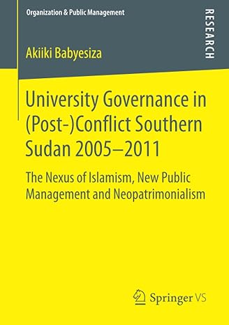 university governance in conflict southern sudan 2005 2011 the nexus of islamism new public management and
