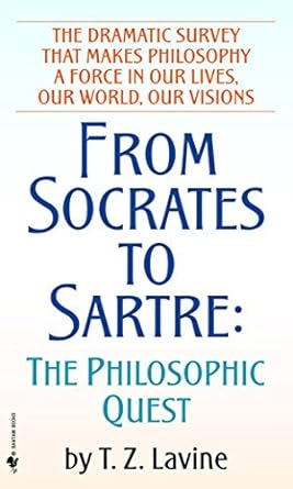 from socrates to sartre the philosophic quest 1st edition t.z. lavine 0553251619, 978-0553251616