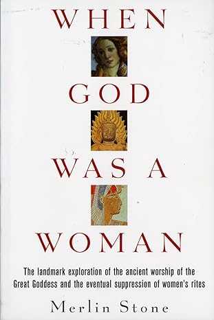 when god was a woman 1st edition merlin stone 015696158x, 978-0156961585