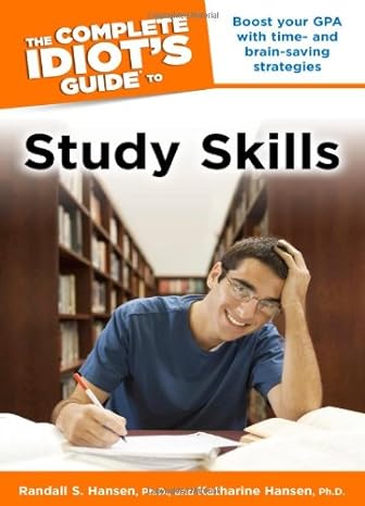 the complete idiot s guide to study skills 1st edition randall s. hansen 1592577997, 978-1592577996