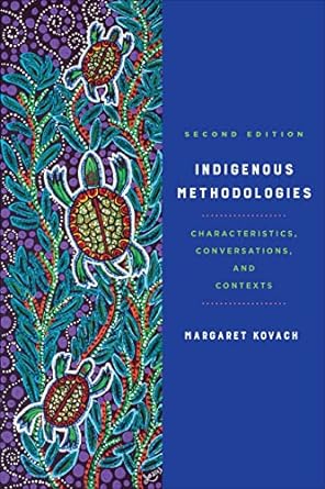 indigenous methodologies characteristics conversations and contexts 2nd edition margaret kovach 1487525648,