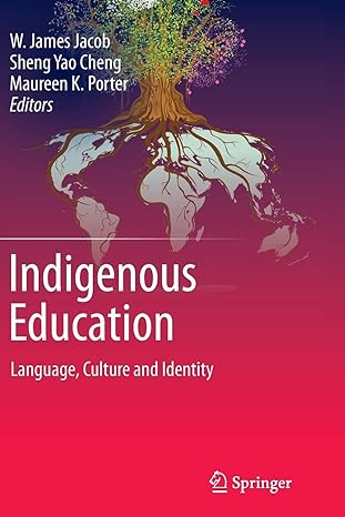 indigenous education language culture and identity 1st edition w. james jacob ,sheng yao cheng ,maureen k.