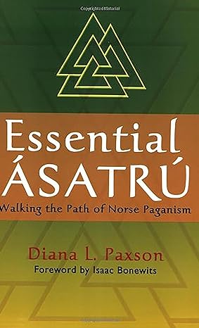 essential asatru walking the path of norse paganism 1st edition diana l. paxson ,isaac bonewits 0806527080,