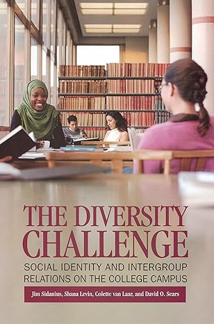 the diversity challenge social identity and intergroup relations on the college campus 1st edition james