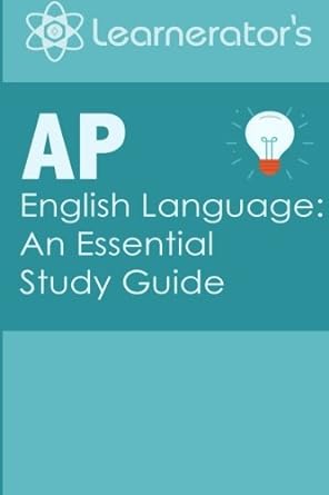 ap english language an essential study guide 1st edition learnerator education 1508925445, 978-1508925446