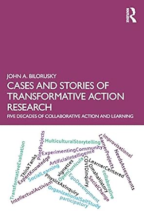 cases and stories of transformative action research 1st edition john a. bilorusky 0367742462, 978-0367742461