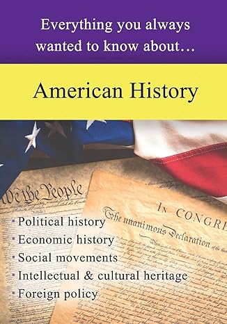 american history everything you always wanted to know about 1st edition sterling education 194755655x,