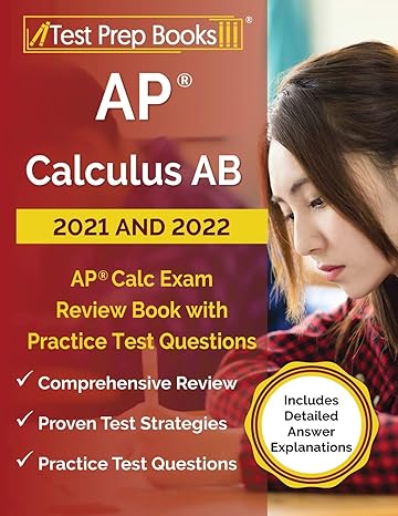 ap calculus ab 2021 and 2022 ap calc exam review book with practice test questions includes detailed answer