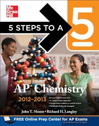 5 steps to a 5 ap chemistry 2012 2013 edition 4th edition richard h. langley ,john moore 0071751688,