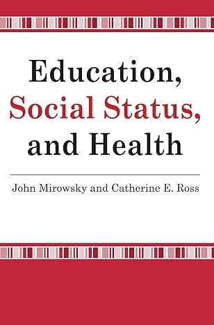 education social status and health 1st edition john mirowsky 0202307077, 978-0202307077