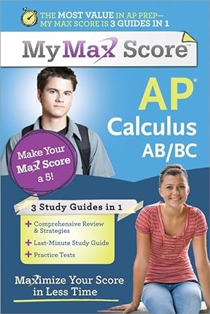 my max score ap calculus ab/bc maximize your score in less time 1st edition carolyn wheater 1402243138,