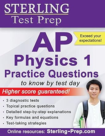 sterling test prep ap physics 1 practice questions high yield ap physics 1 questions with detailed