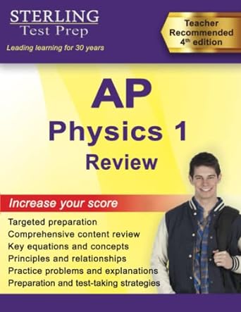 sterling test prep ap physics 1 review complete content review for ap physics 1 exam 1st edition sterling