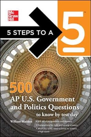 5 steps to a 5 500 ap u s government and politics questions to know by test day 1st edition william madden