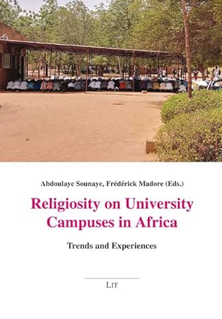 religiosity on university campuses in africa trends and experiences 1st edition lit verlag 3643914296,