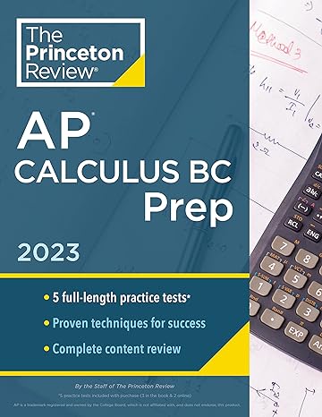 princeton review ap calculus bc prep 2023 5 practice tests + complete content review + strategies and