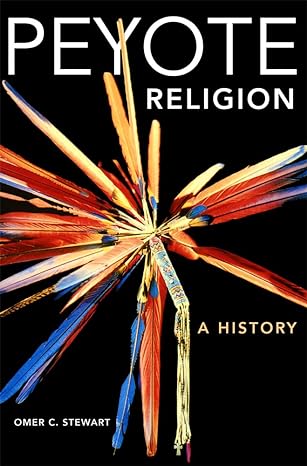 peyote religion a history 1st edition omer c. stewart 0806124571, 978-0806124575