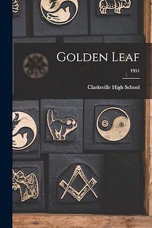 golden leaf 1951 1st edition clarksville high school 1014907608, 978-1014907608