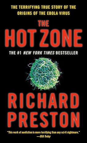 the hot zone the terrifying true story of the origins of the ebola virus 1st edition richard preston