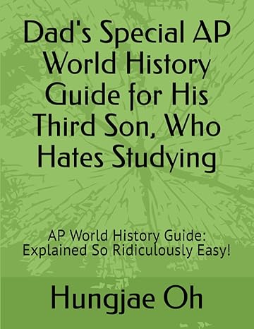 dad s special ap world history guide for his third son who hates studying ap world history guide explained so