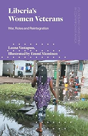 liberia s women veterans war roles and reintegration 1st edition leena vastapuu, emmi nieminen 1786990806,