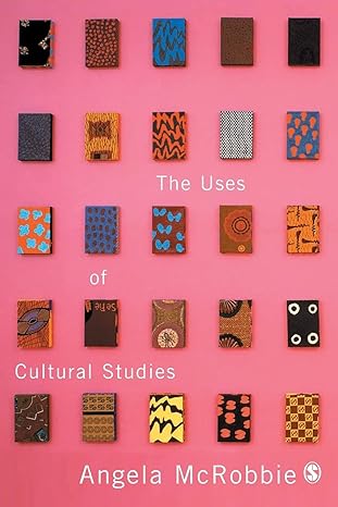 the uses of cultural studies a textbook 1st edition angela mcrobbie 1412908450, 978-1412908450