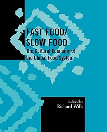 fast food/slow food the cultural economy of the global food system 1st edition richard wilk ,cathy banwell