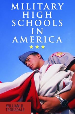 military high schools in america 1st edition william b trousdale 1598741179, 978-1598741179