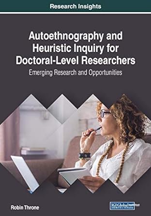 autoethnography and heuristic inquiry for doctoral level researchers emerging research and opportunities 1st
