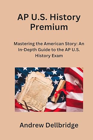 ap u s history premium mastering the american story an in depth guide to the ap u s history exam 1st edition
