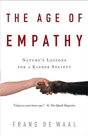 the age of empathy nature s lessons for a kinder society 1st edition frans de waal 0307407772, 978-0307407771