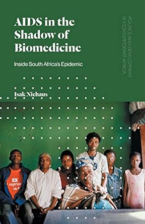 aids in the shadow of biomedicine inside south africa s epidemic 1st edition isak niehaus 1786994747,