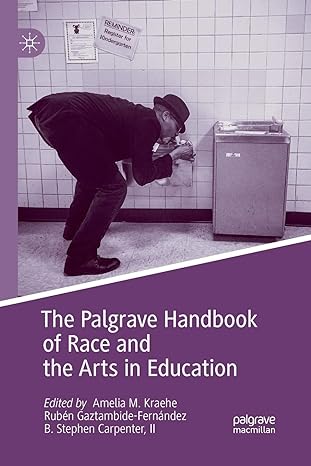 the palgrave handbook of race and the arts in education 1st edition amelia m. kraehe, ruben gaztambide
