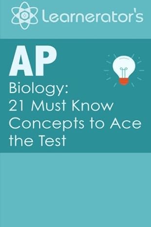 ap biology 21 must know concepts to ace the test 1st edition learnerator education 1512083445, 978-1512083446