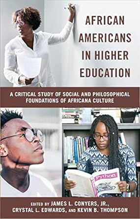 african americans in higher education a critical study of social and philosophical foundations of africana