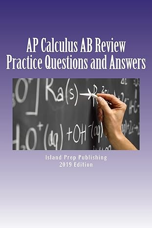 ap calculus ab review practice questions and answer explanations 2016-17th edition island prep publishing