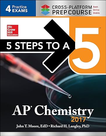 5 steps to a 5 ap chemistry 2017 cross platform prep course 9th edition john t. moore professor ,richard h.