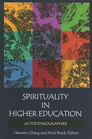 spirituality in higher education 1st edition heewon chang, drick boyd 159874626x, 978-1598746266