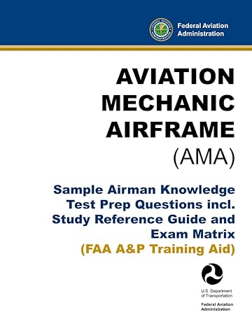 aviation mechanic airframe sample airman knowledge test prep questions incl study reference guide and exam