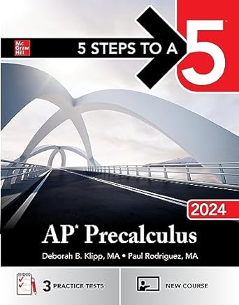 5 steps to a 5 ap precalculus 2024 1st edition deborah b. klipp ,paul rodriguez 1265343721, 978-1265343729