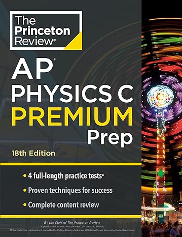 princeton review ap physics c premium prep 4 practice tests + complete content review + strategies and