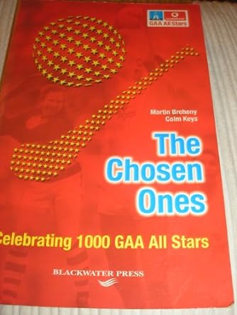 the chosen ones celebrating 1000 gaa all stars 1st edition martin brehony, colm keys 1841316725,