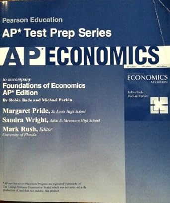 foundations of economics ap test prep workbook edition robin bade ,michael parkin 0131730789, 978-0131730786
