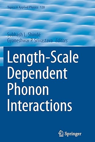 length scale dependent phonon interactions 1st edition subhash l. shinde, gyaneshwar p. srivastava